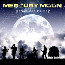 Mercury Moon : Heroes Are Falling